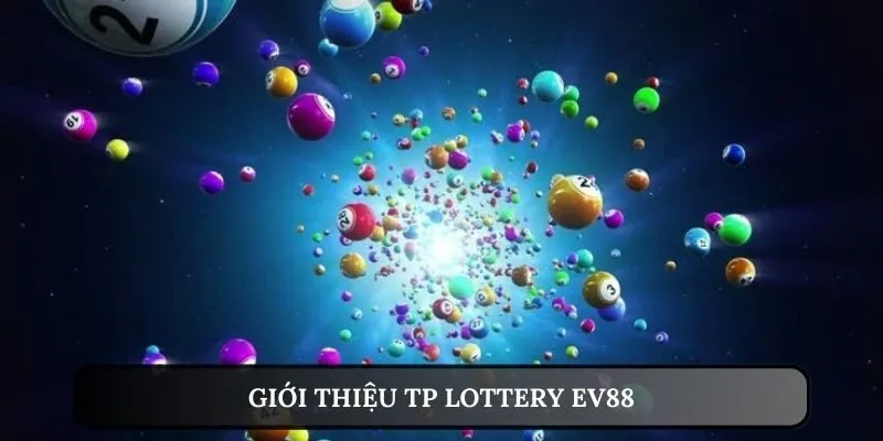 Khám phá TP Lottery EV88